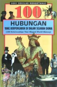 Image of 100 Hubungan Yang Berpengaruh DiDalam Sejarah Dunia