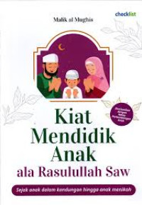 Image of Kiat Mendidik Anak Ala Rasulullah SAW