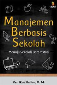 Image of Manajemen Berbasis Sekolah ; Menuju Sekolah Berprestasi