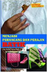 Image of Menjadi Perancang Dan Perajin Batik
