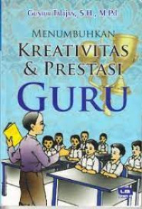 Image of Menumbuhkan Kreativitas dan Prestasi Guru