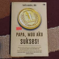 Image of Papa, Mau Aku Sukses !