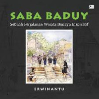 Image of Saba Baduy ; Sebuah perjalanan Wisata Budaya Inspiratif