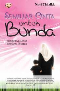 Image of Semiliar Cinta Untuk Bunda ; Hangatnya Kisah Bersama Bunda