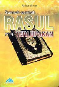 Image of Sunnah - Sunnah Rasul Yang Terlupakan